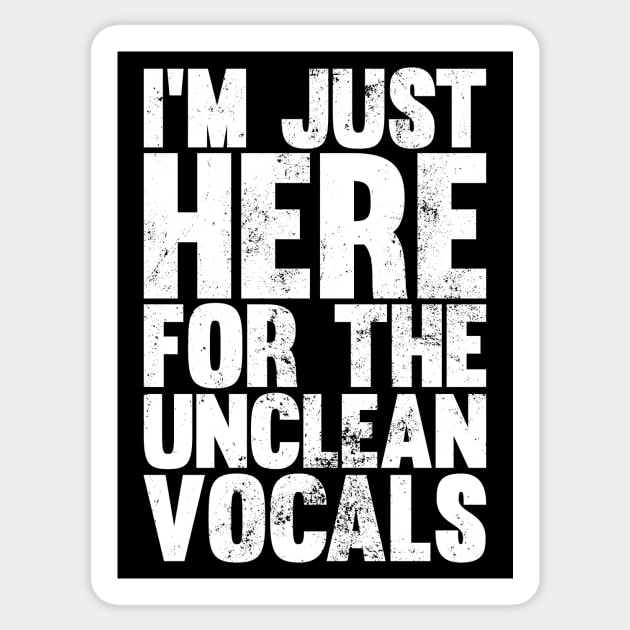 I'm Just Here For The Unclean Vocals, Funny Low Growls Sticker by emmjott